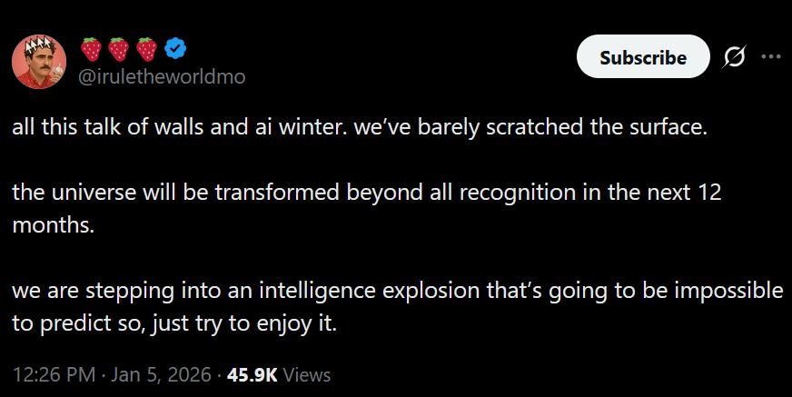 A post on X from @iruletheworldmo dated January 5 2026. It reads: all this talk of walls and ai winter. we’ve barely scratched the surface. the universe will be transformed beyond all recognition in the next 12 months. we are stepping into an intelligence explosion that’s going to be impossible to predict so, just try to enjoy it.